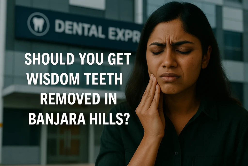 wisdom teeth removal in banjara hills